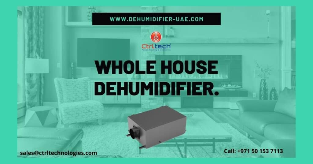 The whole house dehumidifier for the home. • Dubai, Kuwait, & Oman.